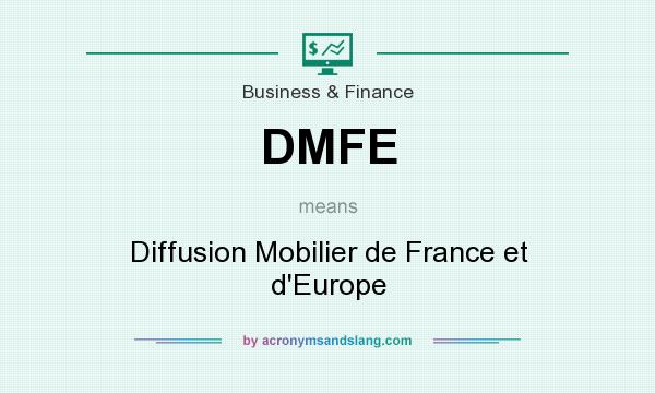 What does DMFE mean? It stands for Diffusion Mobilier de France et d`Europe
