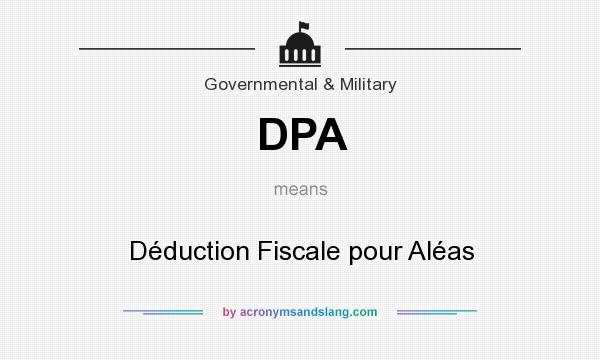 What does DPA mean? It stands for Déduction Fiscale pour Aléas