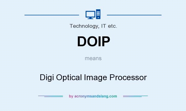 What does DOIP mean? It stands for Digi Optical Image Processor