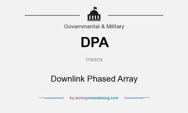 What does DPA mean? It stands for Downlink Phased Array