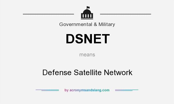 What does DSNET mean? It stands for Defense Satellite Network