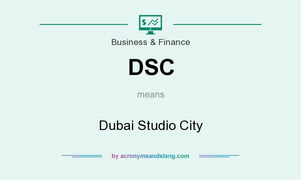 What does DSC mean? It stands for Dubai Studio City