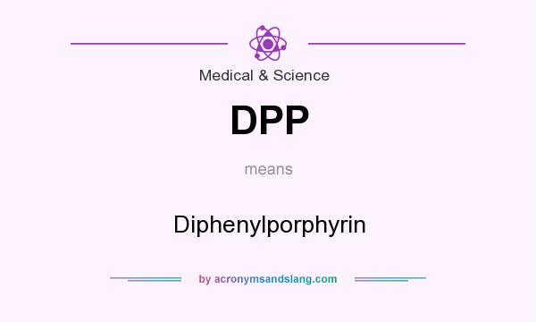 What does DPP mean? It stands for Diphenylporphyrin