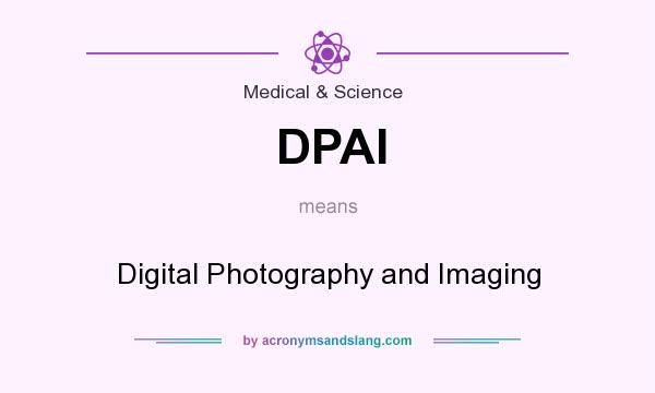 What does DPAI mean? It stands for Digital Photography and Imaging