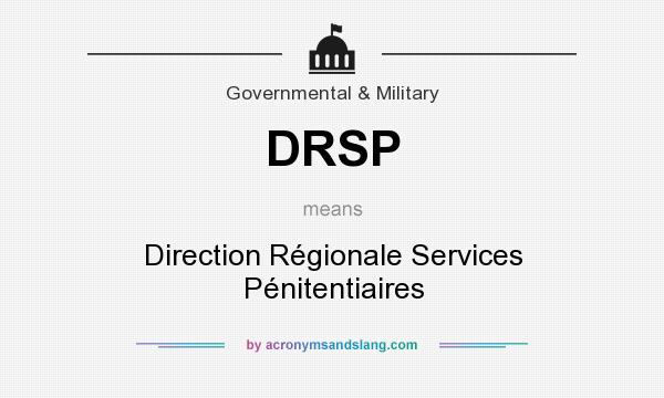 What does DRSP mean? It stands for Direction Régionale Services Pénitentiaires