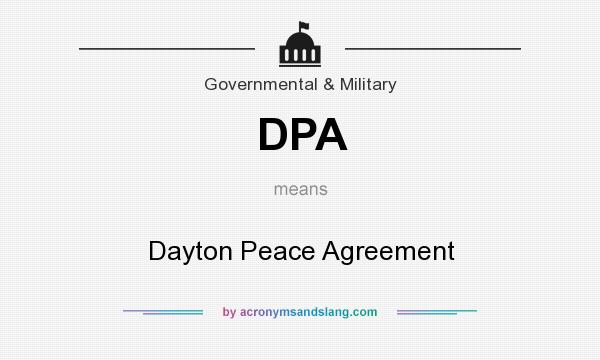 What does DPA mean? It stands for Dayton Peace Agreement
