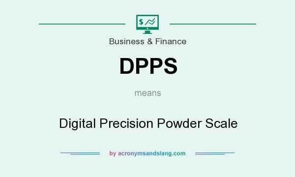 What does DPPS mean? It stands for Digital Precision Powder Scale