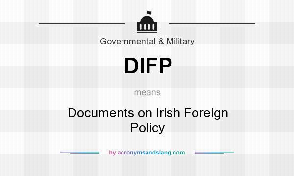What does DIFP mean? It stands for Documents on Irish Foreign Policy