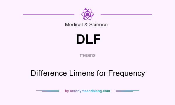 What does DLF mean? It stands for Difference Limens for Frequency