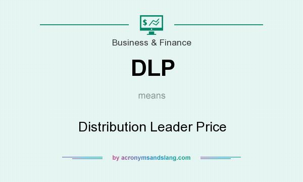 What does DLP mean? It stands for Distribution Leader Price