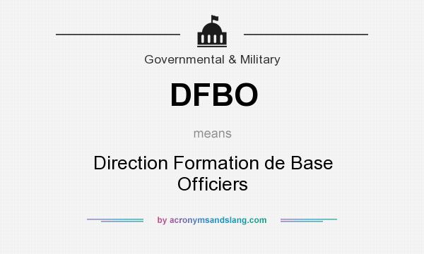 What does DFBO mean? It stands for Direction Formation de Base Officiers