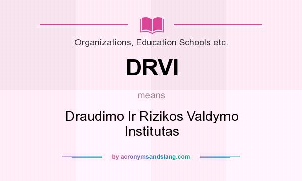 What does DRVI mean? It stands for Draudimo Ir Rizikos Valdymo Institutas