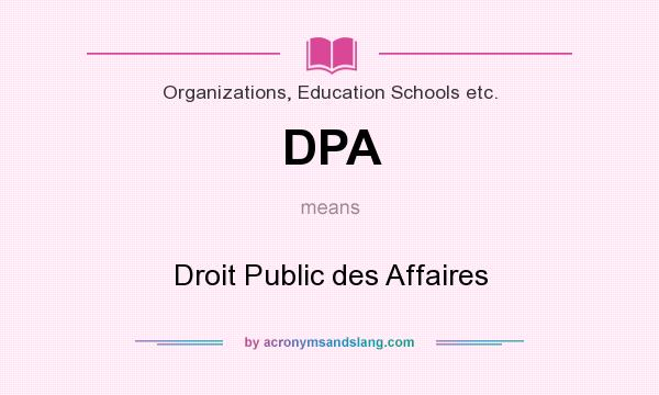 What does DPA mean? It stands for Droit Public des Affaires