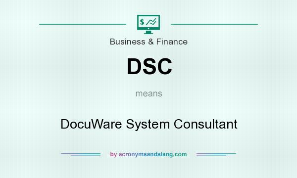 What does DSC mean? It stands for DocuWare System Consultant