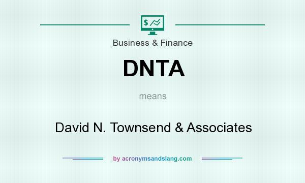 What does DNTA mean? It stands for David N. Townsend & Associates