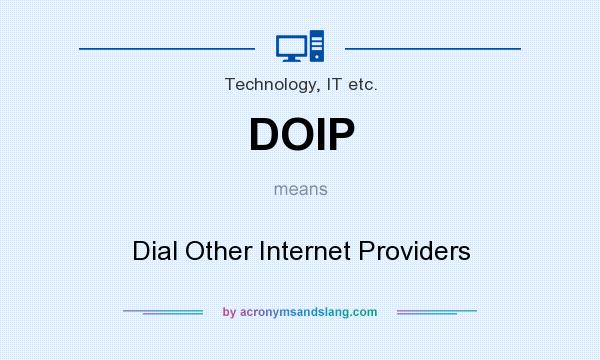What does DOIP mean? It stands for Dial Other Internet Providers