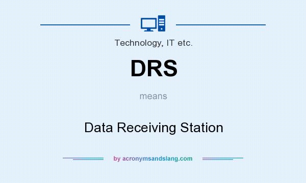 What does DRS mean? It stands for Data Receiving Station