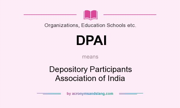 What does DPAI mean? It stands for Depository Participants Association of India