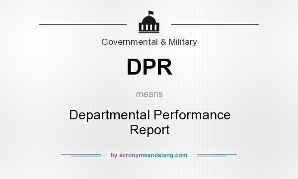 What does DPR mean? It stands for Departmental Performance Report