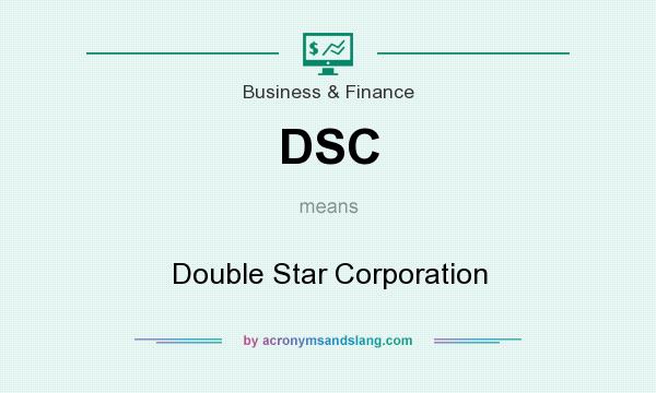 What does DSC mean? It stands for Double Star Corporation