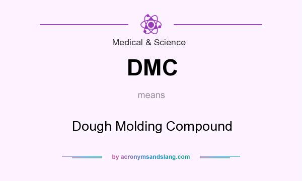 What does DMC mean? It stands for Dough Molding Compound
