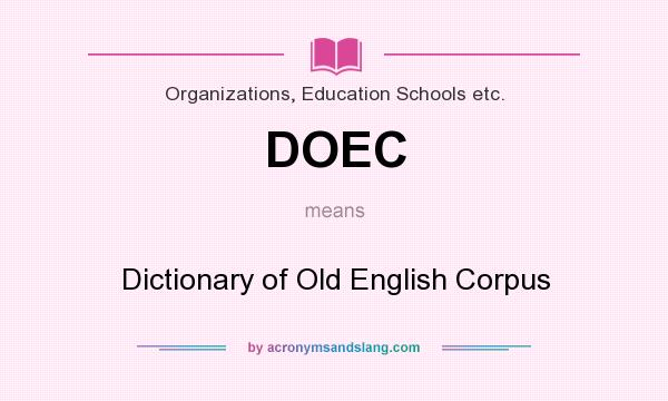 What does DOEC mean? It stands for Dictionary of Old English Corpus