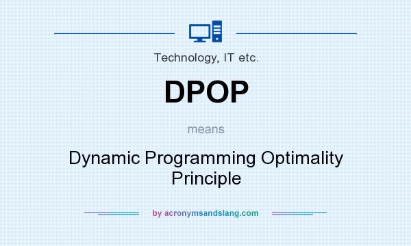 What does DPOP mean? It stands for Dynamic Programming Optimality Principle