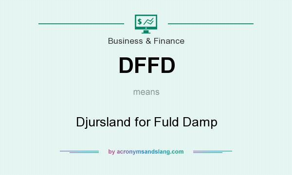 What does DFFD mean? It stands for Djursland for Fuld Damp
