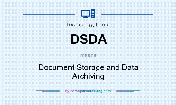 What does DSDA mean? It stands for Document Storage and Data Archiving