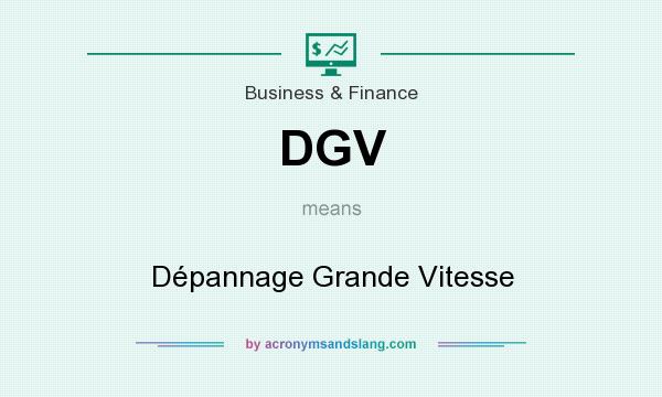 What does DGV mean? It stands for Dépannage Grande Vitesse