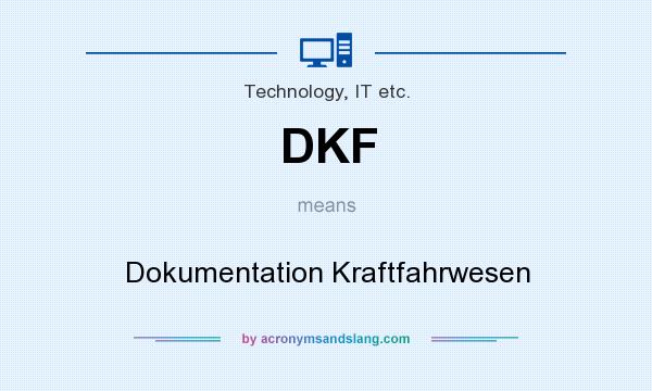 What does DKF mean? It stands for Dokumentation Kraftfahrwesen