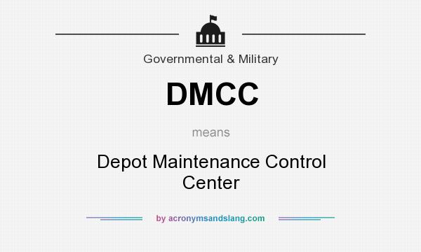 What does DMCC mean? It stands for Depot Maintenance Control Center
