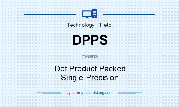 What does DPPS mean? It stands for Dot Product Packed Single-Precision