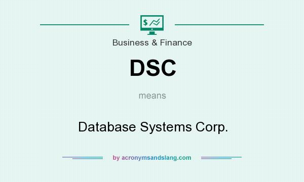 What does DSC mean? It stands for Database Systems Corp.