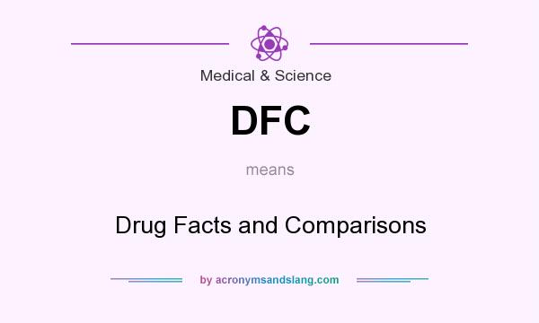What does DFC mean? It stands for Drug Facts and Comparisons
