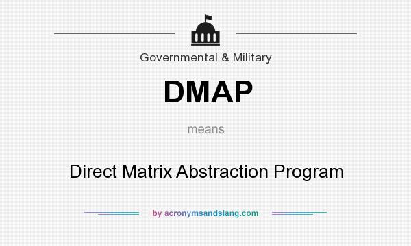 What does DMAP mean? It stands for Direct Matrix Abstraction Program