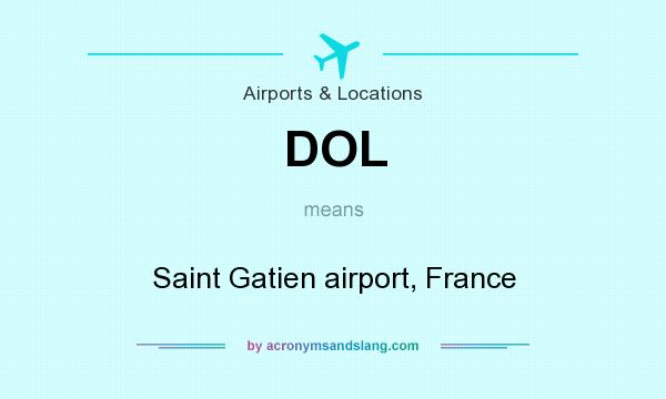 What does DOL mean? It stands for Saint Gatien airport, France