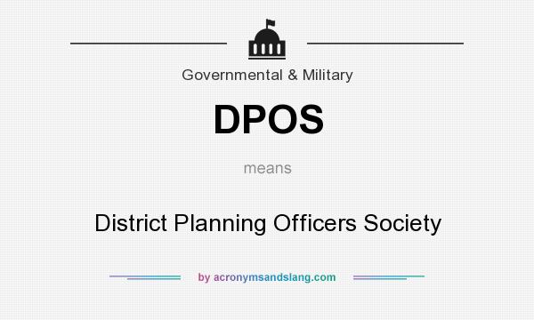 What does DPOS mean? It stands for District Planning Officers Society