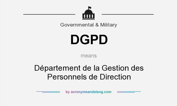 What does DGPD mean? It stands for Département de la Gestion des Personnels de Direction