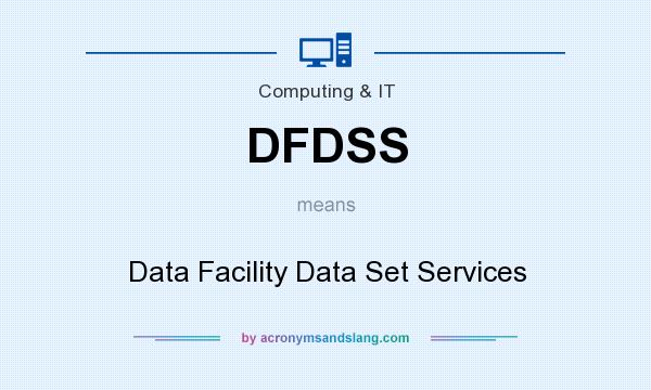What does DFDSS mean? It stands for Data Facility Data Set Services