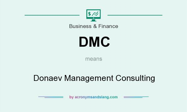 What does DMC mean? It stands for Donaev Management Consulting