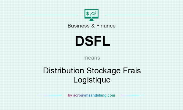 What does DSFL mean? It stands for Distribution Stockage Frais Logistique