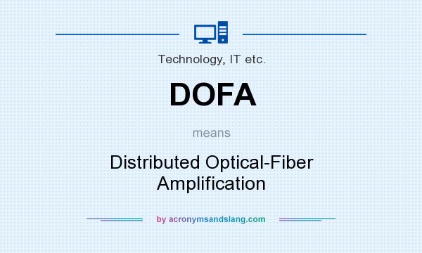 What does DOFA mean? It stands for Distributed Optical-Fiber Amplification