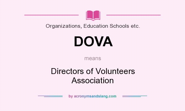 What does DOVA mean? It stands for Directors of Volunteers Association