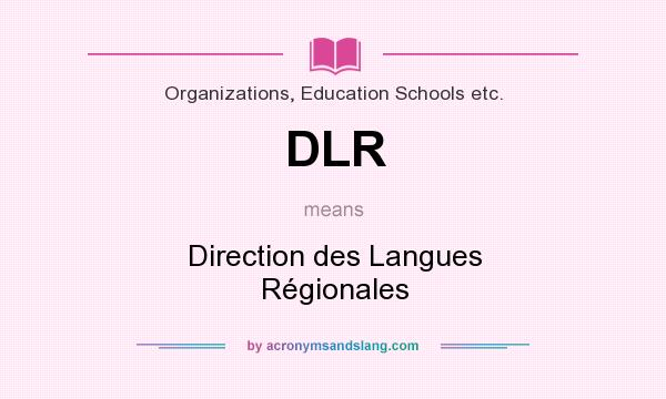 What does DLR mean? It stands for Direction des Langues Régionales