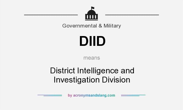 What does DIID mean? It stands for District Intelligence and Investigation Division