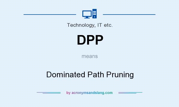 What does DPP mean? It stands for Dominated Path Pruning