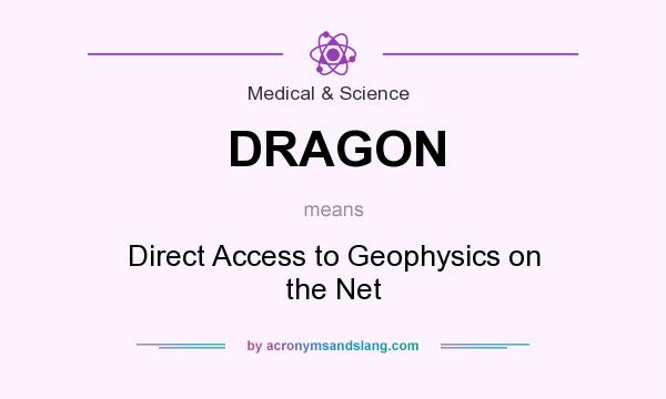 What does DRAGON mean? It stands for Direct Access to Geophysics on the Net