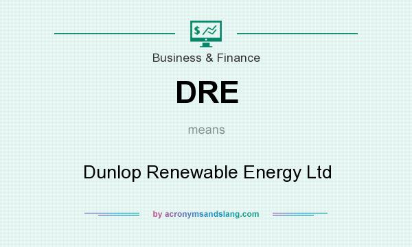 What does DRE mean? It stands for Dunlop Renewable Energy Ltd