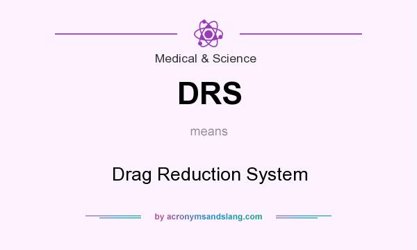 What does DRS mean? It stands for Drag Reduction System